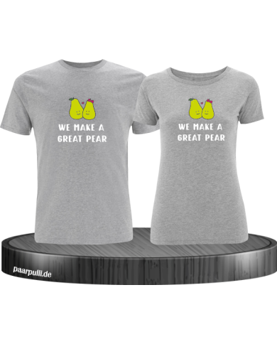 We make a great Pear Pärchen T-Shirt grau We make a great Pear Pärchen T-Shirt grau