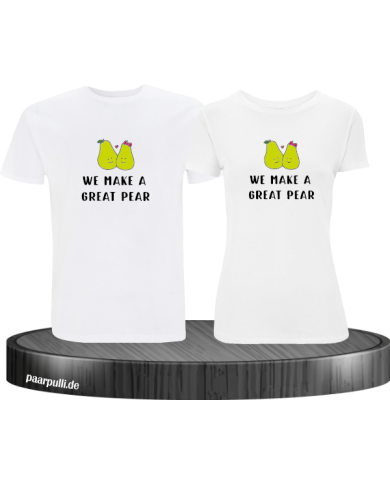 We make a great Pear Pärchen T-Shirt weiß We make a great Pear Pärchen T-Shirt weiß