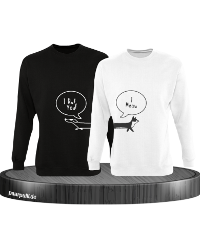 I Ruff for You I Meow Sweatshirt schwarz weiß I Ruff for You I Meow Sweatshirt schwarz weiß