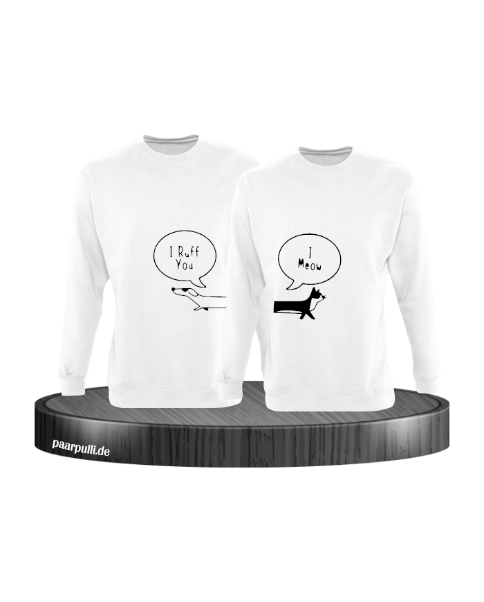 I Ruff for You I Meow Sweatshirt weiß