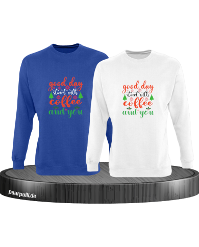 All I Need Is Coffee And You Sweatshirt All I Need Is Coffee And You Sweatshirt