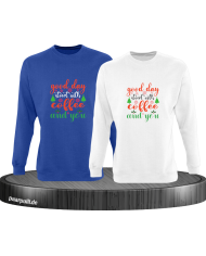 All I Need Is Coffee And You Sweatshirt