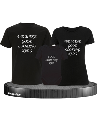 We make good looking kids und good looking kid familien-set auf t shirts bedruckt in schwarz We make good looking kids und good looking kid familien-set auf t shirts bedruckt in schwarz