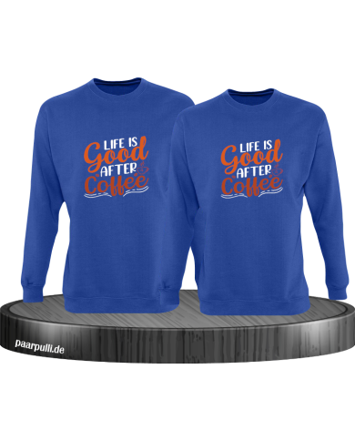 Life is good after Coffee Sweatshirt blau Life is good after Coffee Sweatshirt blau