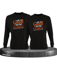 Life is good after Coffee Sweatshirt schwarz