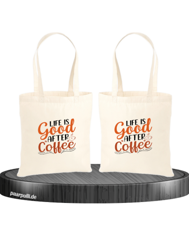 Life is good after Coffee Jutebeutel Set Life is good after Coffee Jutebeutel Set