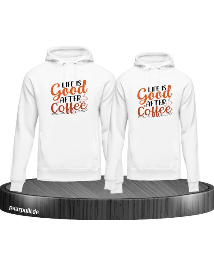 Life is good after Coffee Hoodie weiß