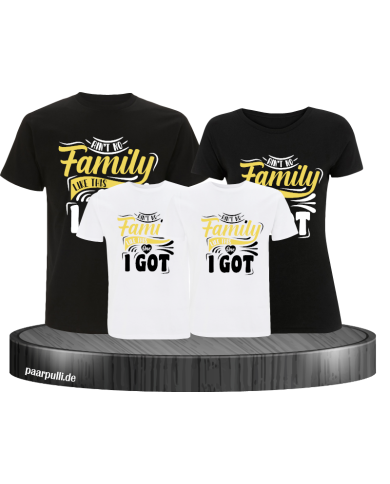 Ain't no Family like this one T-Shirts Familienlook Ain't no Family like this one T-Shirts Familienlook