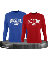 Besides You Sweatshirt
