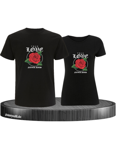 True Love never dies T-Shirt True Love never dies T-Shirt
