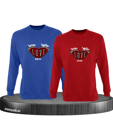 Together Forever I Love my Boy/Girlfriend Sweatshirt Together Forever I Love my Boy/Girlfriend Sweatshirt