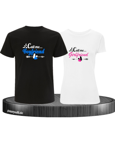Call me Boyfriend/Girlfriend T-Shirt Call me Boyfriend/Girlfriend T-Shirt