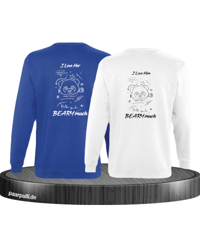 I Love Her/Him Beary much Sweatshirt I Love Her/Him Beary much Sweatshirt