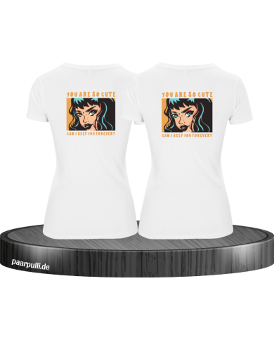 You are so cute can i keep you forever? T-Shirt Set You are so cute can i keep you forever? T-Shirt Set