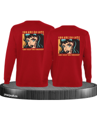 You are so cute can i keep you forever? Sweatshirt