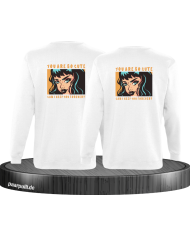 You are so cute can i keep you forever? Sweatshirt