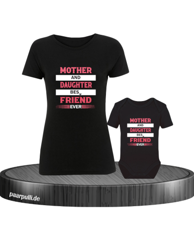 Mother and Daughter Best Friends Ever Mutter und Baby T-Shirt Mother and Daughter Best Friends Ever Mutter und Baby T-Shirt