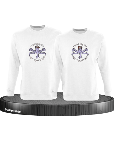 I could hug you Sweatshirt I could hug you Sweatshirt