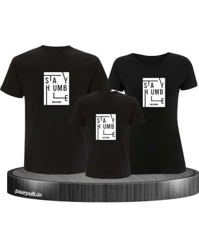 Stay Humble Family T-Shirts Stay Humble Family T-Shirts
