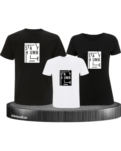 Stay Humble Family T-Shirts Stay Humble Family T-Shirts