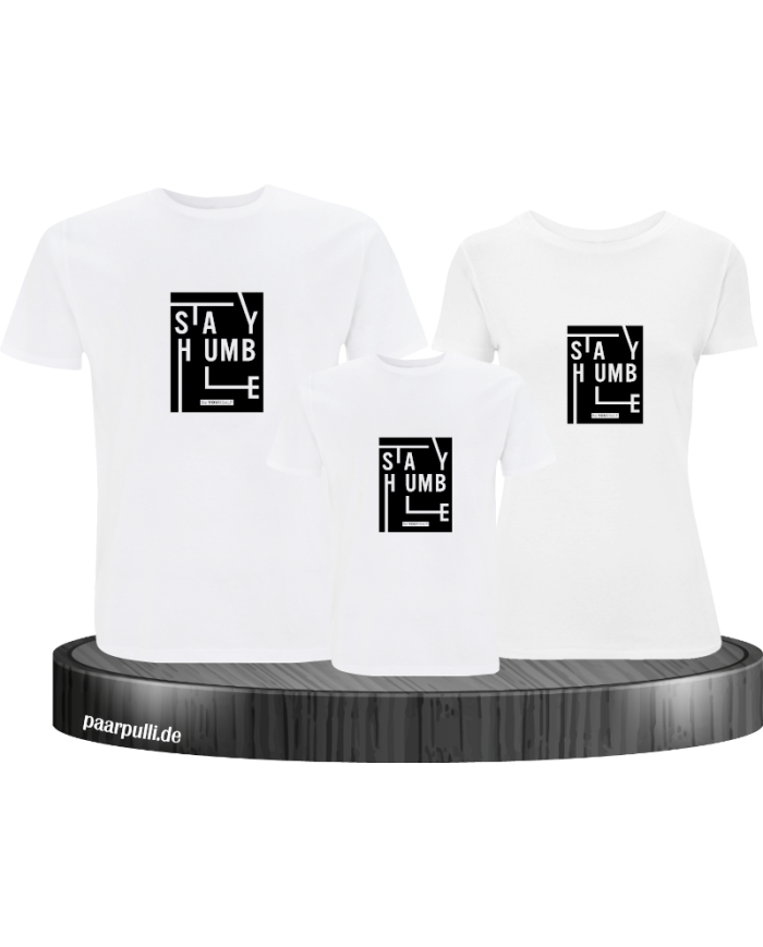 Stay Humble Family T-Shirts