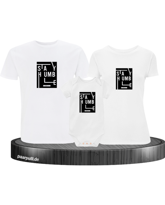 Stay Humble 3er Familienset T-Shirts mit  Babybody