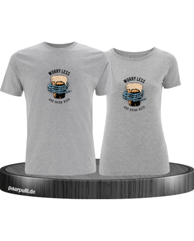 Worry less drink Beer T-Shirt Worry less drink Beer T-Shirt