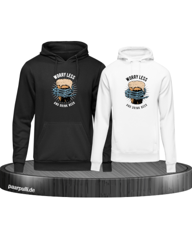 Worry less drink Beer Hoodie Worry less drink Beer Hoodie