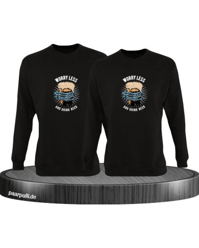 Worry less drink Beer Sweatshirt Worry less drink Beer Sweatshirt