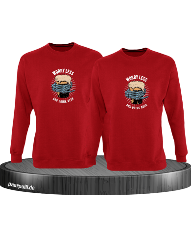 Worry less drink Beer Sweatshirt Worry less drink Beer Sweatshirt
