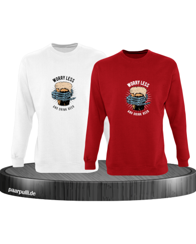 Worry less drink Beer Sweatshirt Worry less drink Beer Sweatshirt