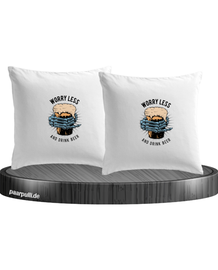 Worry less drink Beer Kissenbezüge