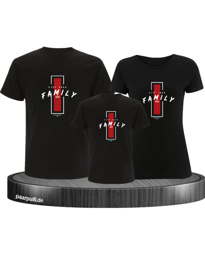 Keep your Family Close T-Shirts