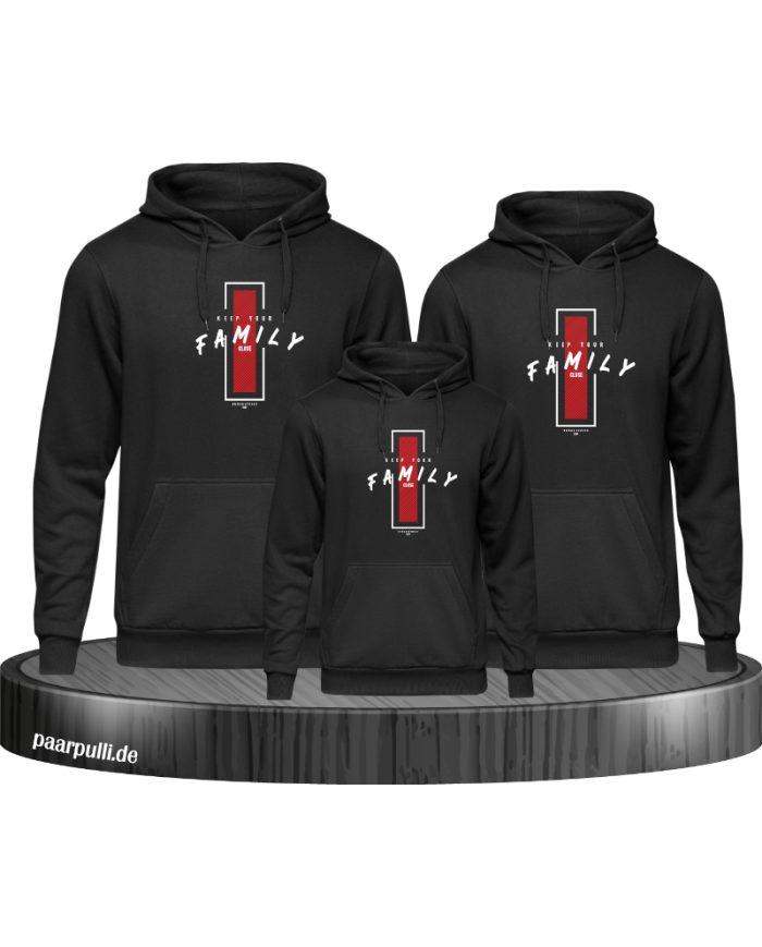 Keep your Family Close Familienlook Hoodies