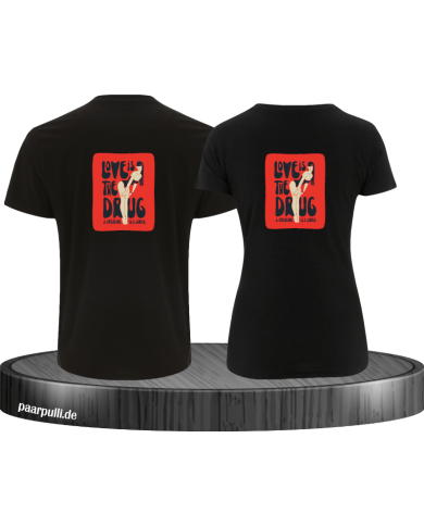 Love is a Drug T-Shirt Love is a Drug T-Shirt