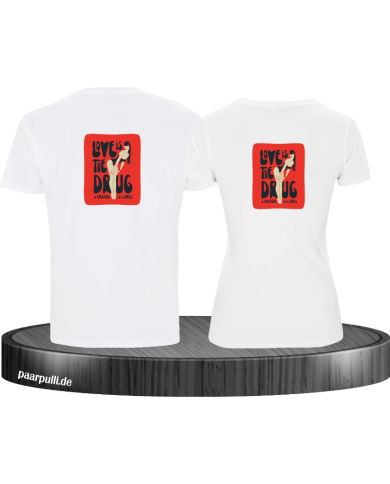 Love is a Drug T-Shirt Love is a Drug T-Shirt