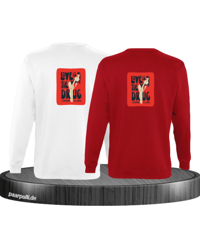 Love is a Drug Sweatshirt Love is a Drug Sweatshirt