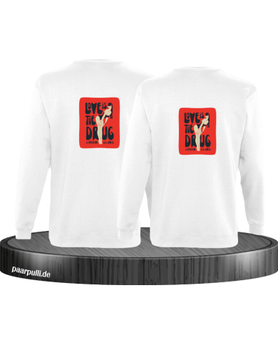 Love is a Drug Sweatshirt Love is a Drug Sweatshirt