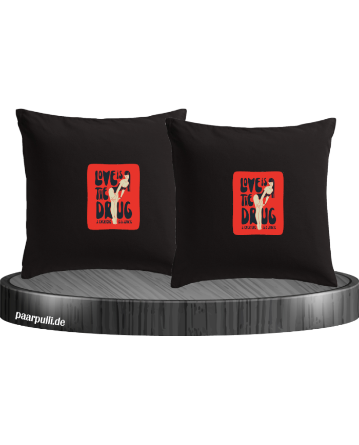 Love is a Drug Kissenbezüge