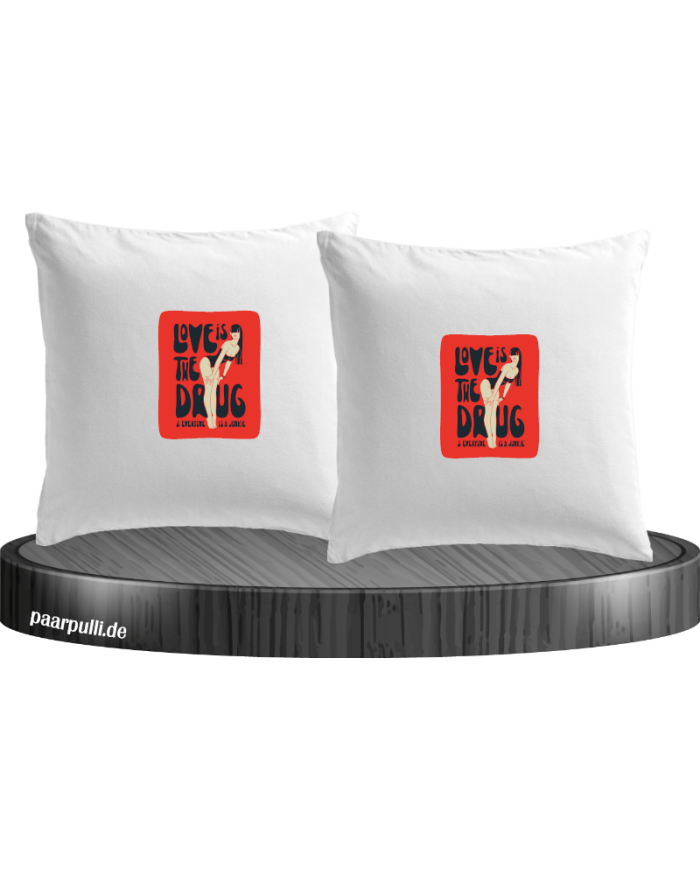 Love is a Drug Kissenbezüge