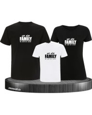 We are Family no matter what 3er Familienset T-Shirts