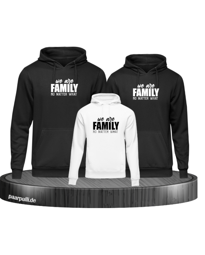 We are Family no matter what 3er Hoodies