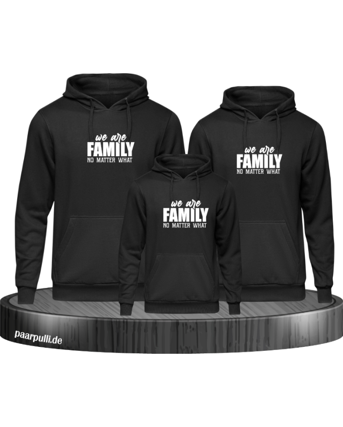 We are Family no matter what 3er Hoodies