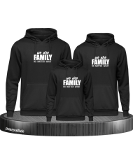 We are Family no matter what 3er Hoodies