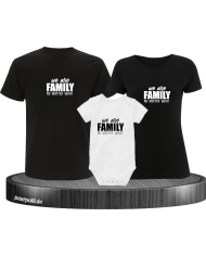 We are Family no matter what 3er Familienset T-Shirts mit  Babybody