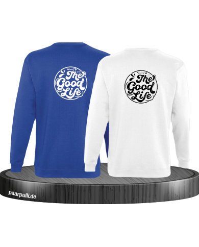 The Good Life Sweatshirt The Good Life Sweatshirt