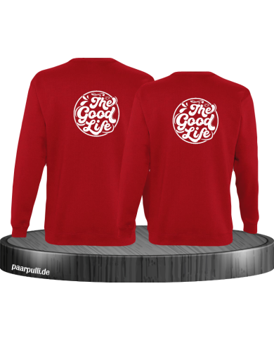 The Good Life Sweatshirt The Good Life Sweatshirt