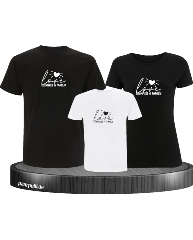 Love makes a Family 3er Familienset T-Shirts Love makes a Family 3er Familienset T-Shirts