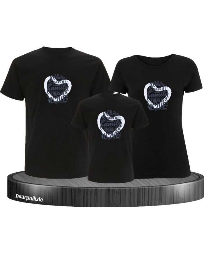 Where Family is there is Love 3er Familienset T-Shirts