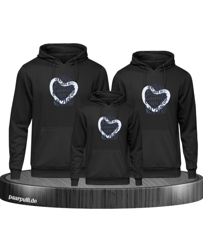 Where Family is there is Love 3er Hoodies